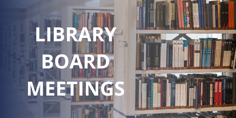 image library shelves, with many books on them. It is overlayed with a gradient left to right that is somewhat transparent. It is navy in colour with white blocky text that reads 'Library Board Meetings'.